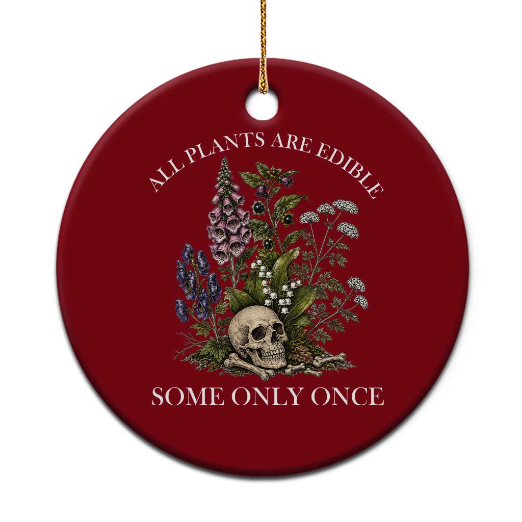 Funny Botanical Skull Dark Humor Ceramic Ornament All Plants Are Edible Some Only Once TS12 1pc Red Print Your Wear