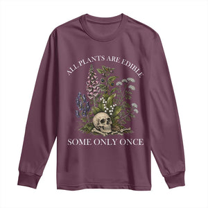 Funny Botanical Skull Dark Humor Long Sleeve Shirt All Plants Are Edible Some Only Once