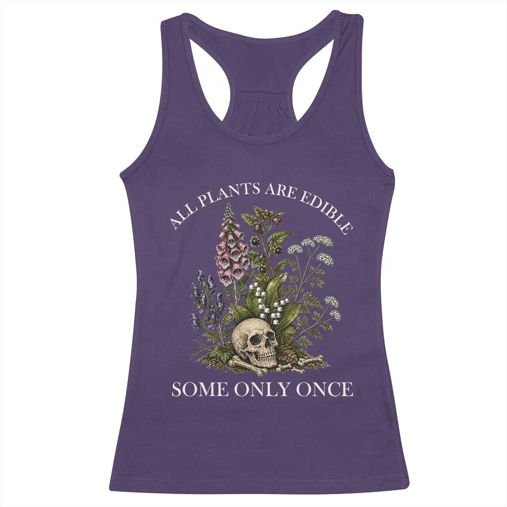 Funny Botanical Skull Dark Humor Racerback Tank Top All Plants Are Edible Some Only Once