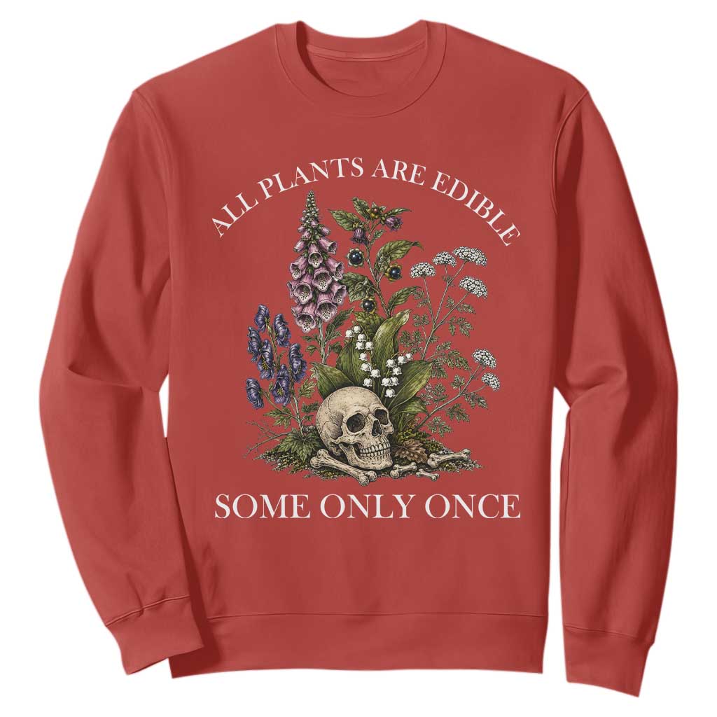 Funny Botanical Skull Dark Humor Sweatshirt All Plants Are Edible Some Only Once