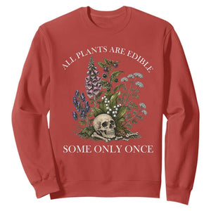 Funny Botanical Skull Dark Humor Sweatshirt All Plants Are Edible Some Only Once
