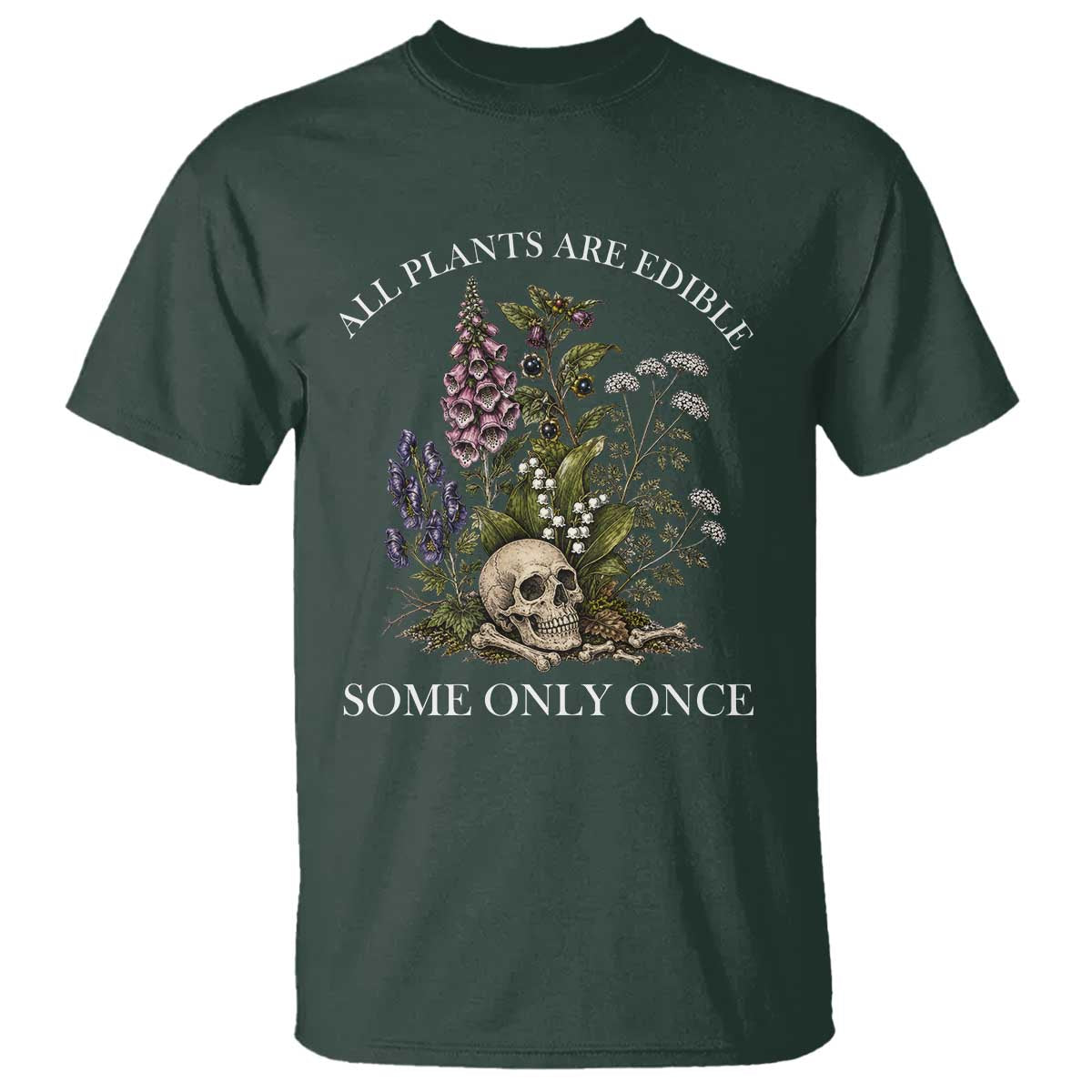 Funny Botanical Skull Dark Humor T Shirt All Plants Are Edible Some Only Once
