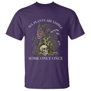 Funny Botanical Skull Dark Humor T Shirt All Plants Are Edible Some Only Once