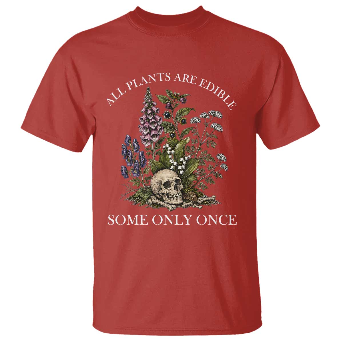 Funny Botanical Skull Dark Humor T Shirt All Plants Are Edible Some Only Once