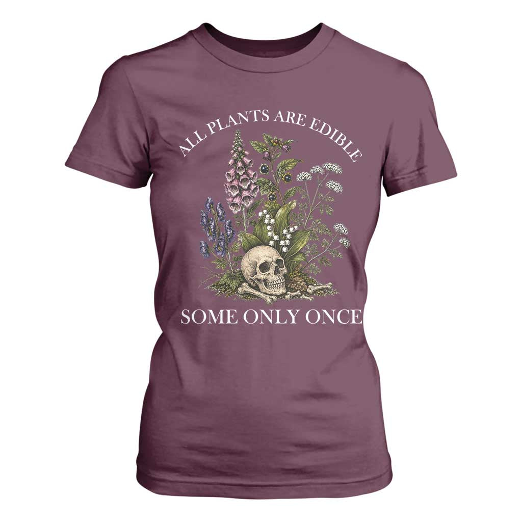 Funny Botanical Skull Dark Humor T Shirt For Women All Plants Are Edible Some Only Once
