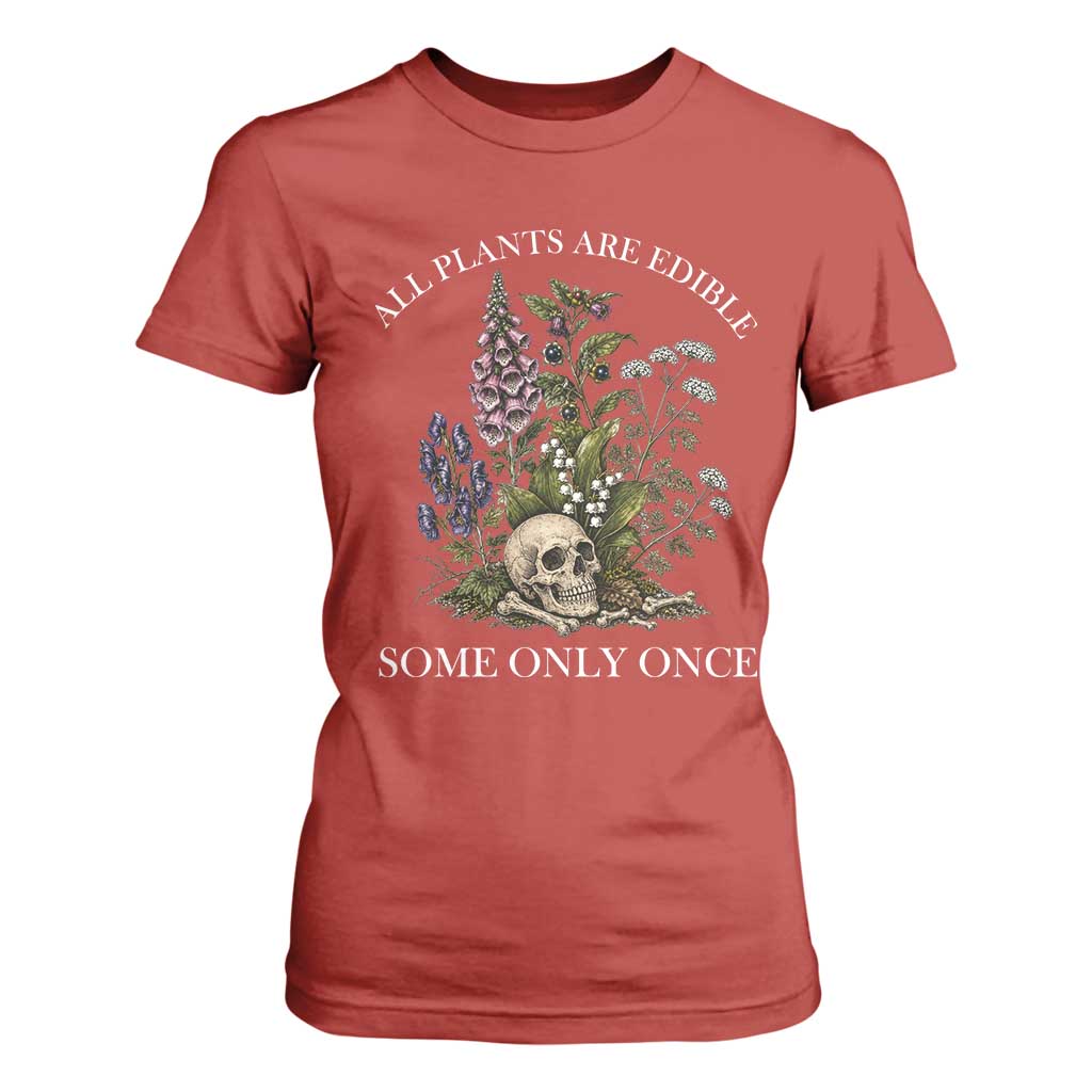 Funny Botanical Skull Dark Humor T Shirt For Women All Plants Are Edible Some Only Once