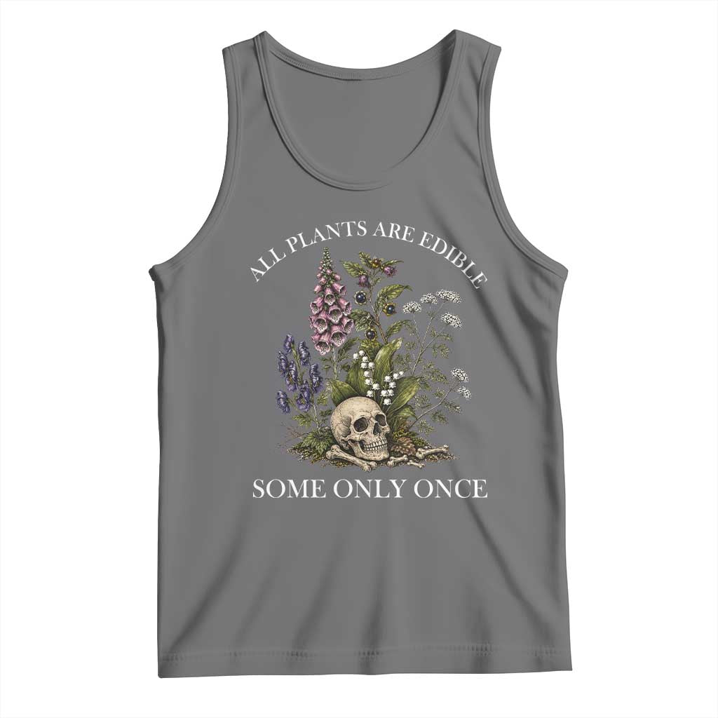 Funny Botanical Skull Dark Humor Tank Top All Plants Are Edible Some Only Once