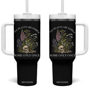 Funny Botanical Skull Dark Humor Tumbler With Handle All Plants Are Edible Some Only Once