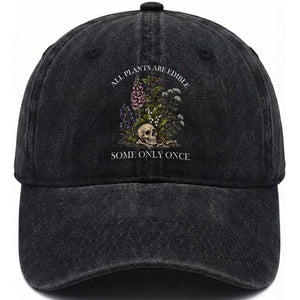 Funny Botanical Skull Dark Humor Washed Cotton Baseball Cap All Plants Are Edible Some Only Once