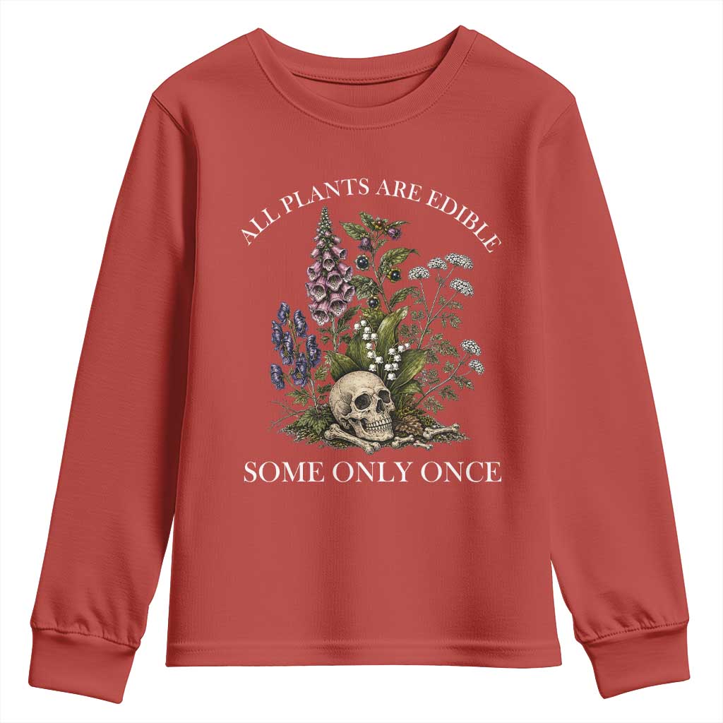 Funny Botanical Skull Dark Humor Youth Sweatshirt All Plants Are Edible Some Only Once
