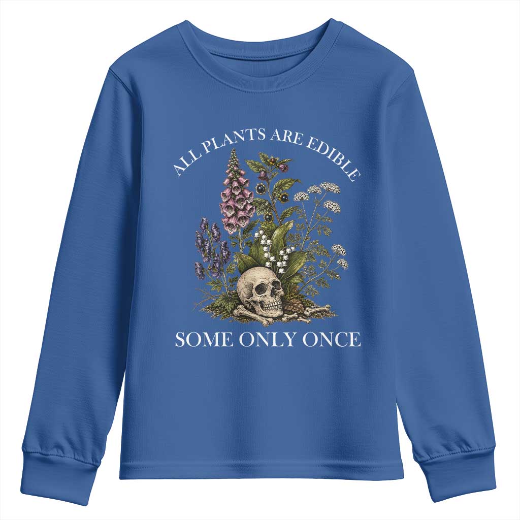 Funny Botanical Skull Dark Humor Youth Sweatshirt All Plants Are Edible Some Only Once