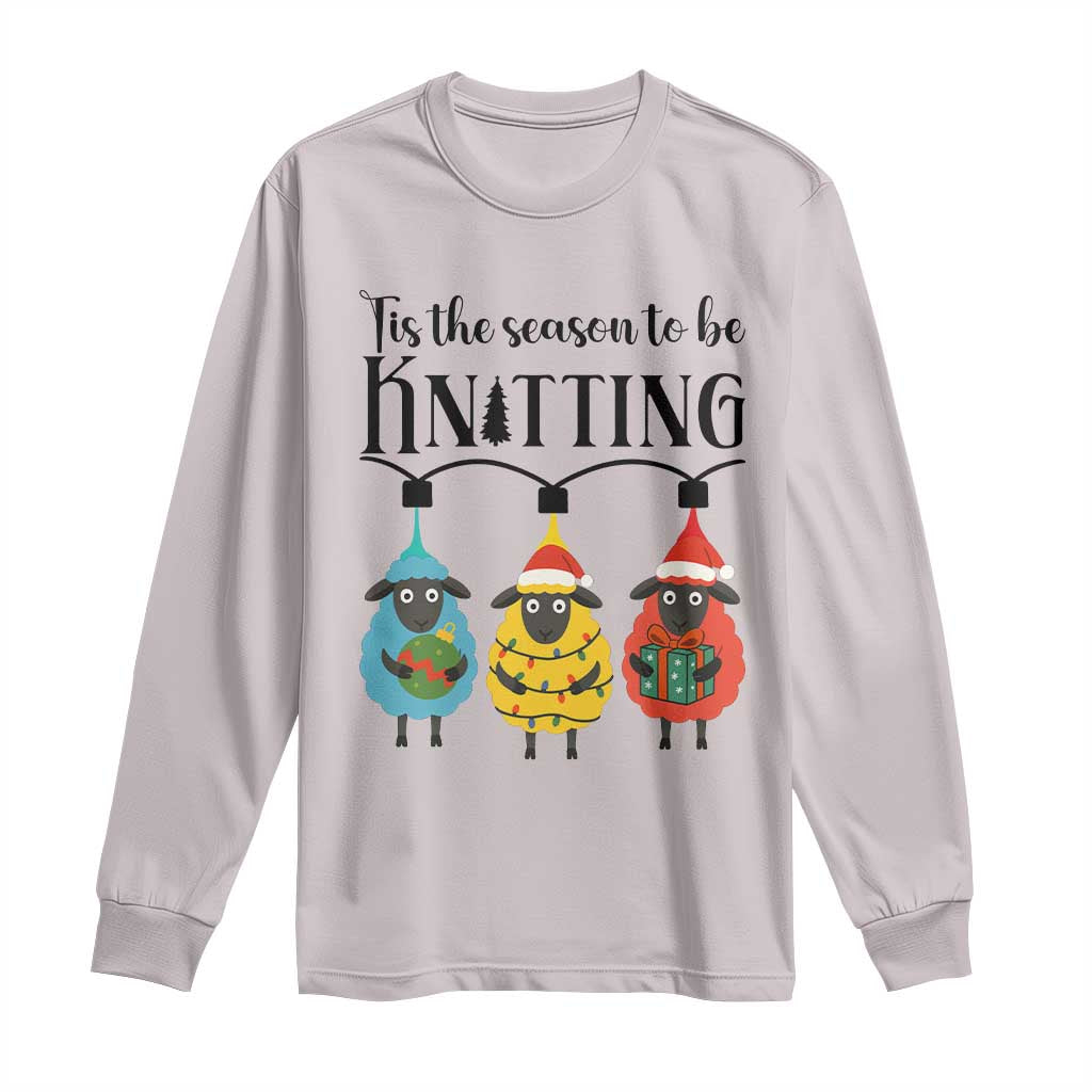 Tis The Season To Be Knitting Long Sleeve Shirt Christmas Gift TS12 Ice Gray Print Your Wear