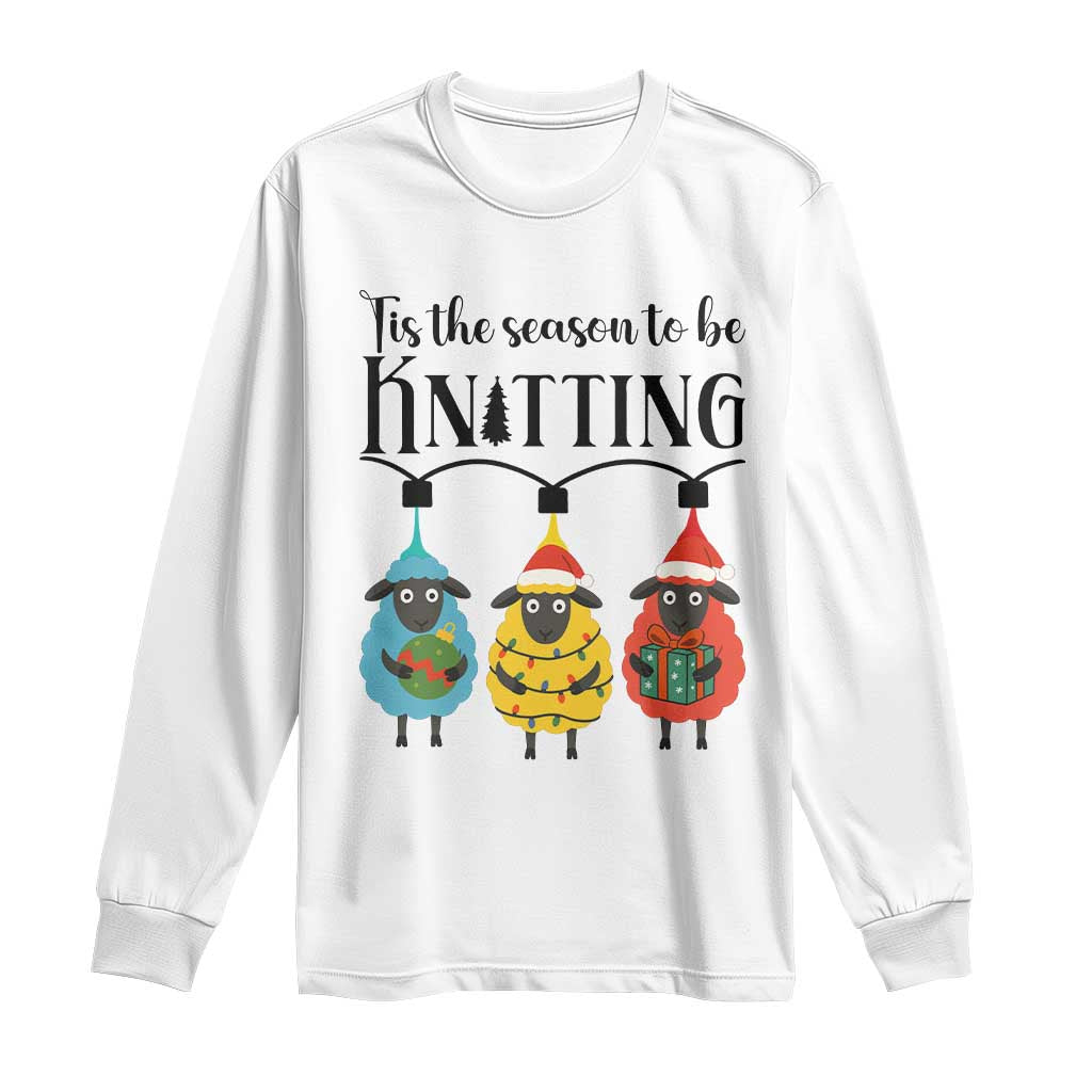 Tis The Season To Be Knitting Long Sleeve Shirt Christmas Gift TS12 White Print Your Wear