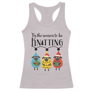 Tis The Season To Be Knitting Racerback Tank Top Christmas Gift TS12 Ice Gray Print Your Wear