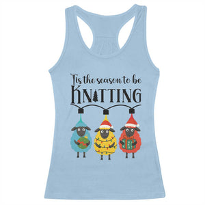Tis The Season To Be Knitting Racerback Tank Top Christmas Gift TS12 Light Blue Print Your Wear