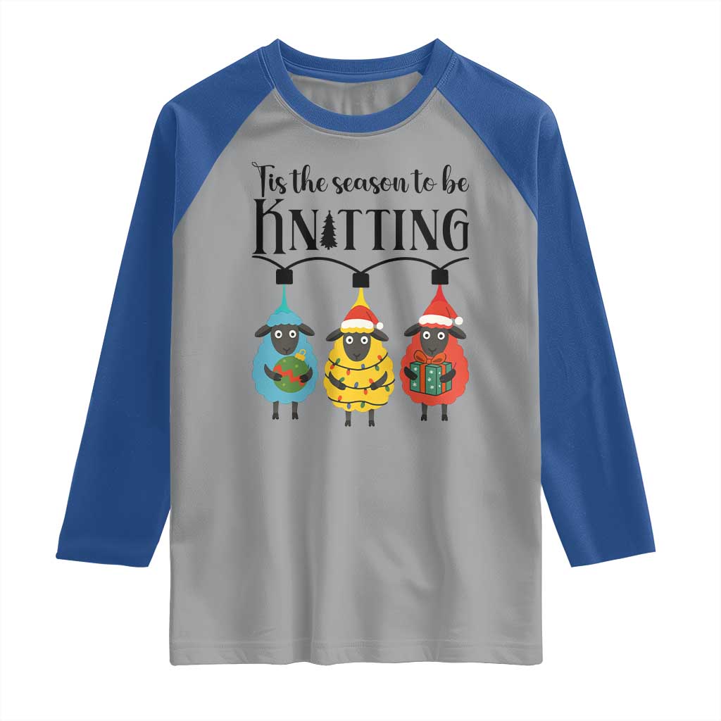 Tis The Season To Be Knitting Raglan Shirt Christmas Gift TS12 Sport Gray Royal Print Your Wear