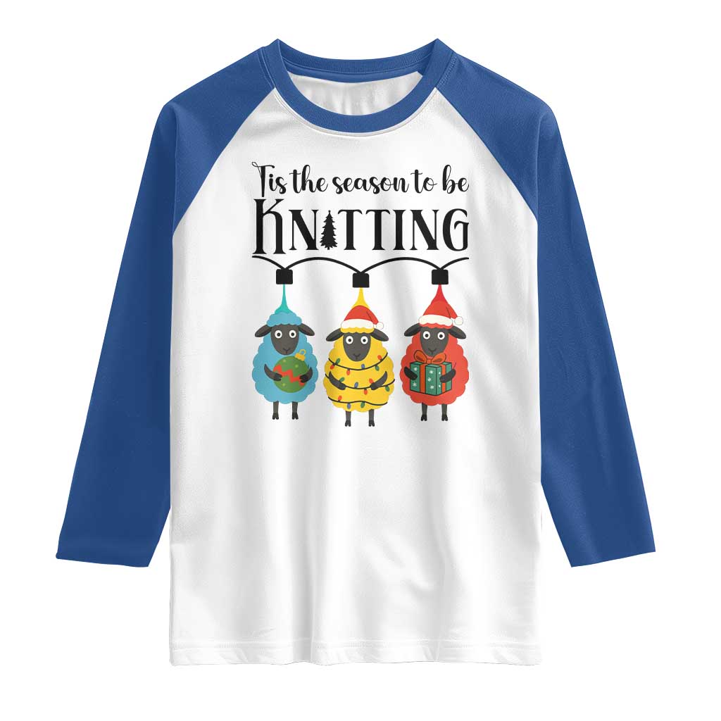 Tis The Season To Be Knitting Raglan Shirt Christmas Gift TS12 White Royal Print Your Wear