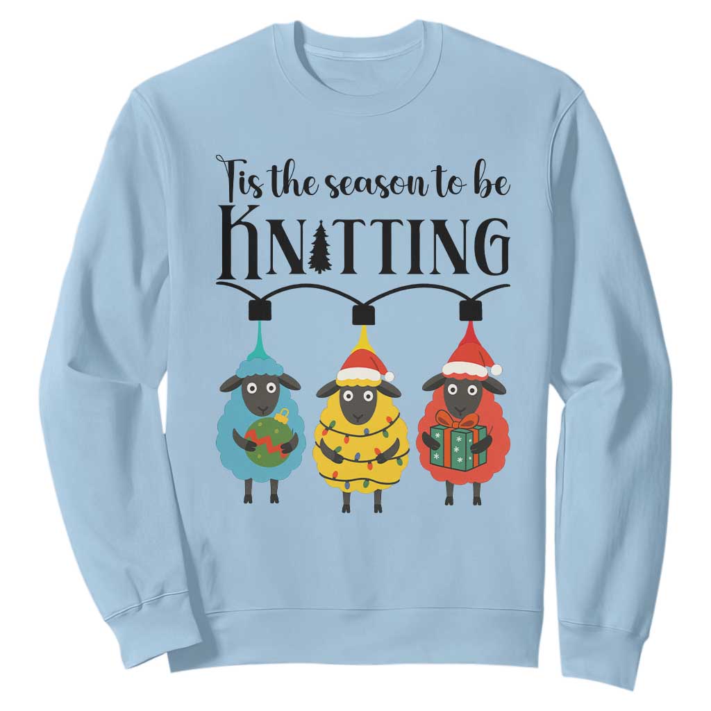 Tis The Season To Be Knitting Sweatshirt Christmas Gift TS12 Light Blue Print Your Wear