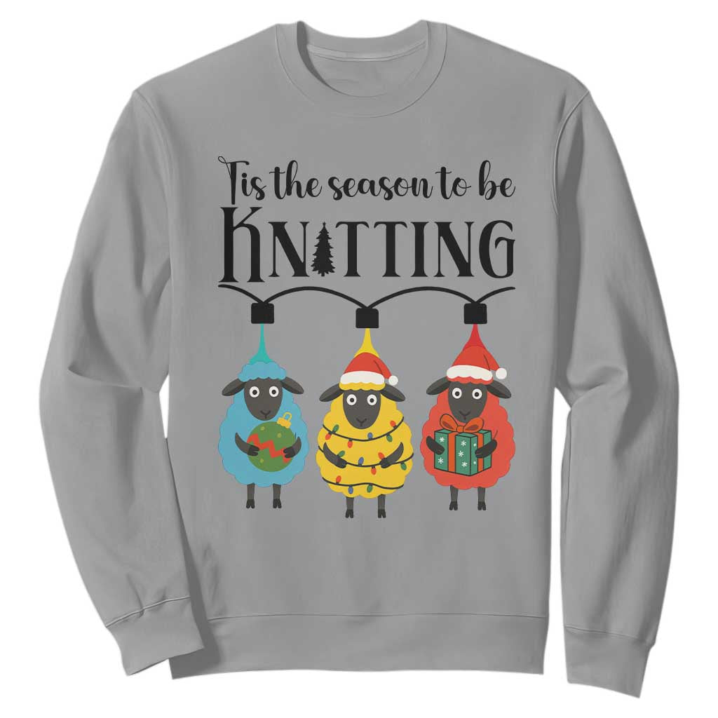 Tis The Season To Be Knitting Sweatshirt Christmas Gift TS12 Sport Gray Print Your Wear