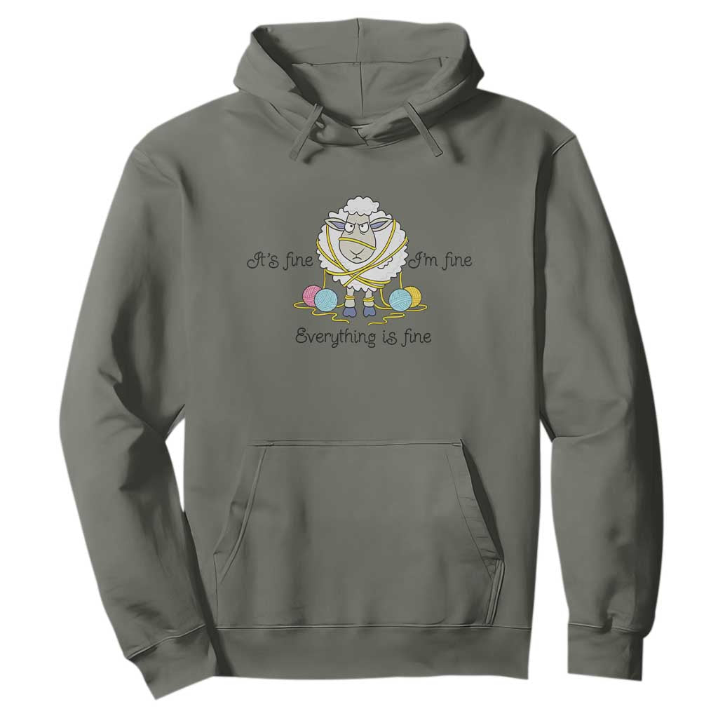Its Fine I am Fine Everything Is Fine Hoodie Funny Sheep Yarn Chaos TS12 Military Green Print Your Wear