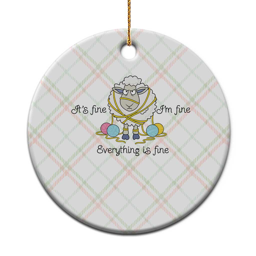Its Fine I am Fine Everything Is Fine Ceramic Ornament Funny Sheep Yarn Chaos TS12 1pc Christmas Plaid Print Your Wear