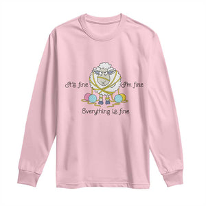 Its Fine I am Fine Everything Is Fine Long Sleeve Shirt Funny Sheep Yarn Chaos TS12 Light Pink Print Your Wear