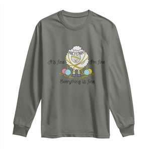 Its Fine I am Fine Everything Is Fine Long Sleeve Shirt Funny Sheep Yarn Chaos TS12 Military Green Print Your Wear