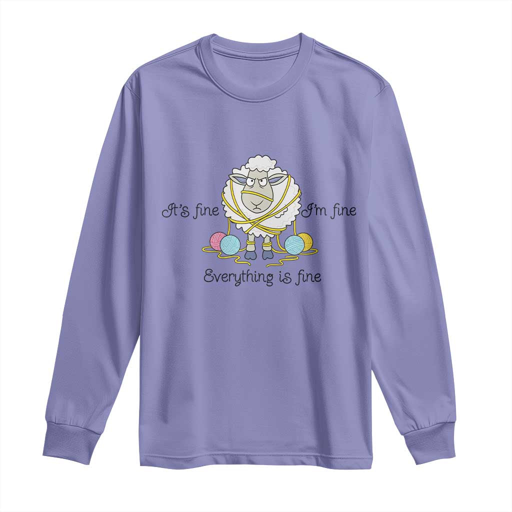 Its Fine I am Fine Everything Is Fine Long Sleeve Shirt Funny Sheep Yarn Chaos TS12 Violet Print Your Wear