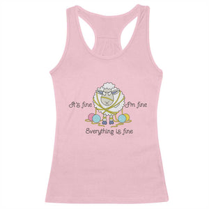 Its Fine I am Fine Everything Is Fine Racerback Tank Top Funny Sheep Yarn Chaos TS12 Light Pink Print Your Wear
