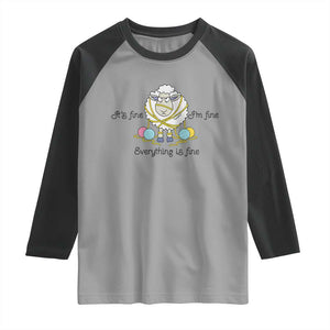 Its Fine I am Fine Everything Is Fine Raglan Shirt Funny Sheep Yarn Chaos TS12 Sport Gray Black Print Your Wear