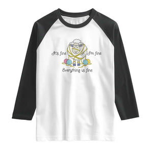 Its Fine I am Fine Everything Is Fine Raglan Shirt Funny Sheep Yarn Chaos TS12 White Black Print Your Wear