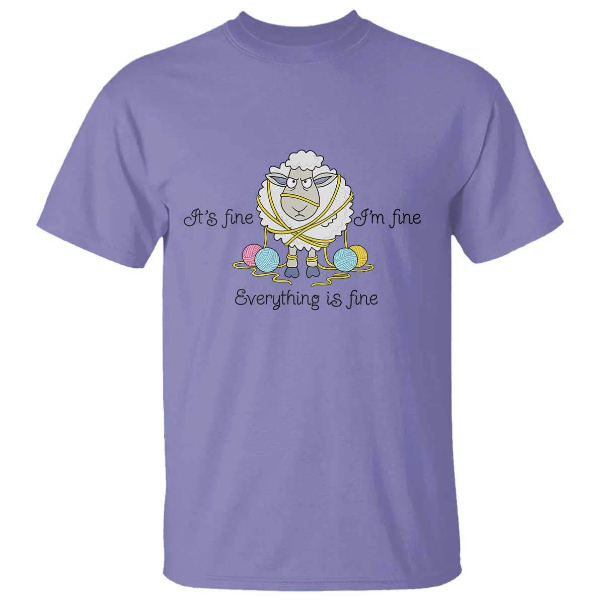 Its Fine I am Fine Everything Is Fine T Shirt Funny Sheep Yarn Chaos TS12 Violet Print Your Wear
