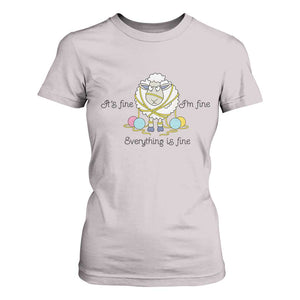 Its Fine I am Fine Everything Is Fine T Shirt For Women Funny Sheep Yarn Chaos TS12 Ice Gray Print Your Wear