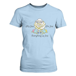 Its Fine I am Fine Everything Is Fine T Shirt For Women Funny Sheep Yarn Chaos TS12 Light Blue Print Your Wear