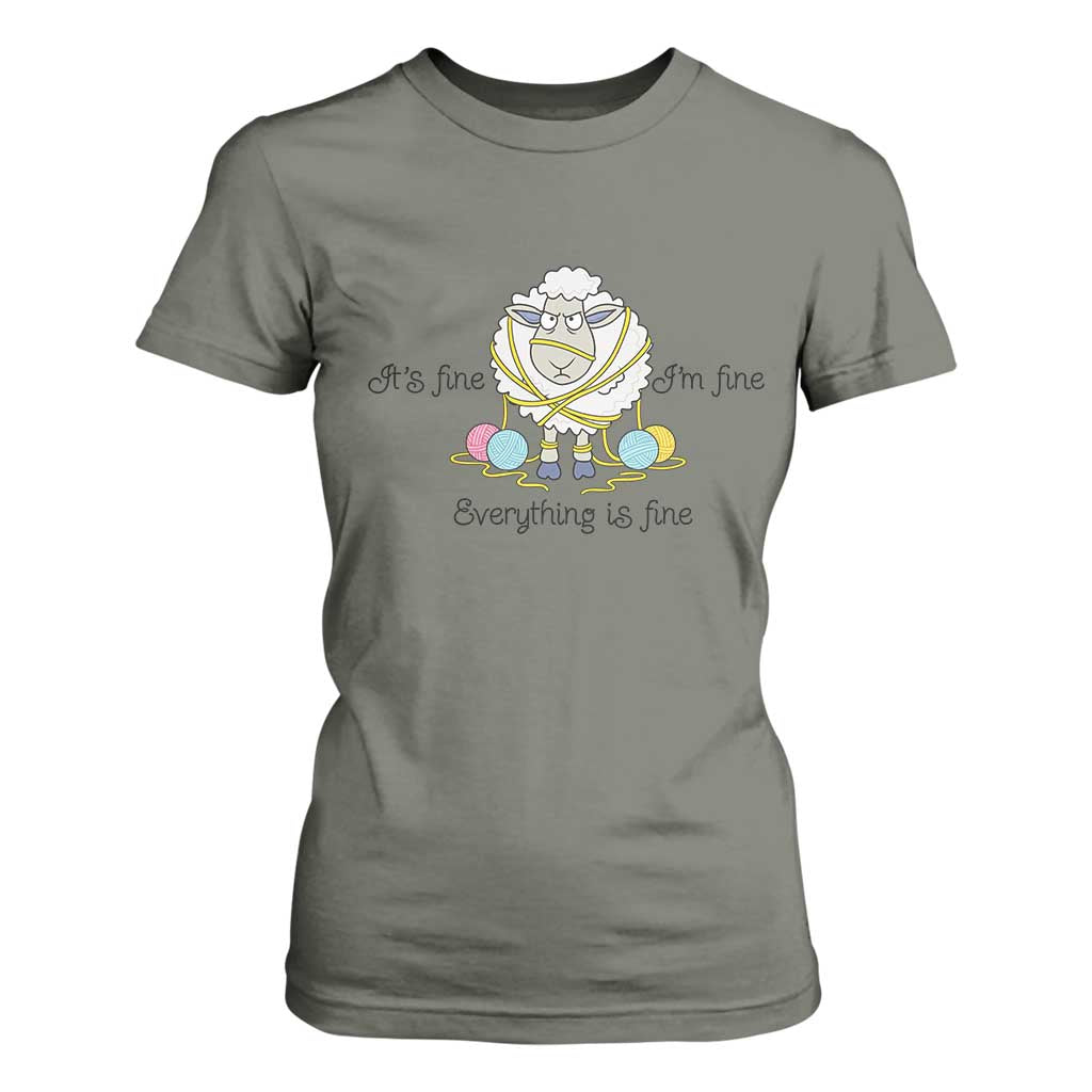 Its Fine I am Fine Everything Is Fine T Shirt For Women Funny Sheep Yarn Chaos TS12 Military Green Print Your Wear