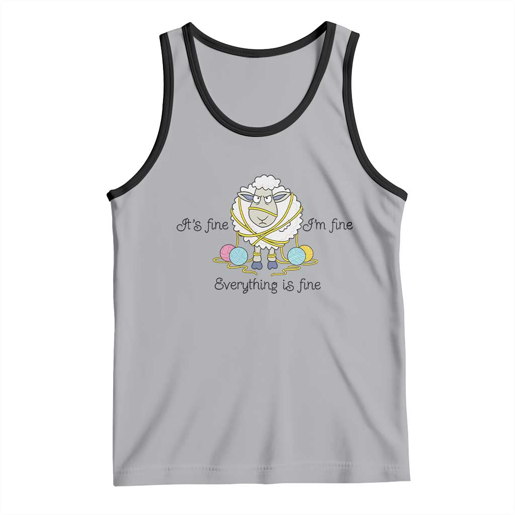 Its Fine I am Fine Everything Is Fine Tank Top Funny Sheep Yarn Chaos TS12 Athletic Heather Black Print Your Wear