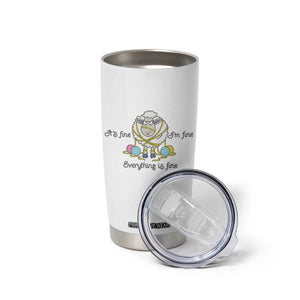 Its Fine I am Fine Everything Is Fine Tumbler Cup Funny Sheep Yarn Chaos TS12 Print Your Wear