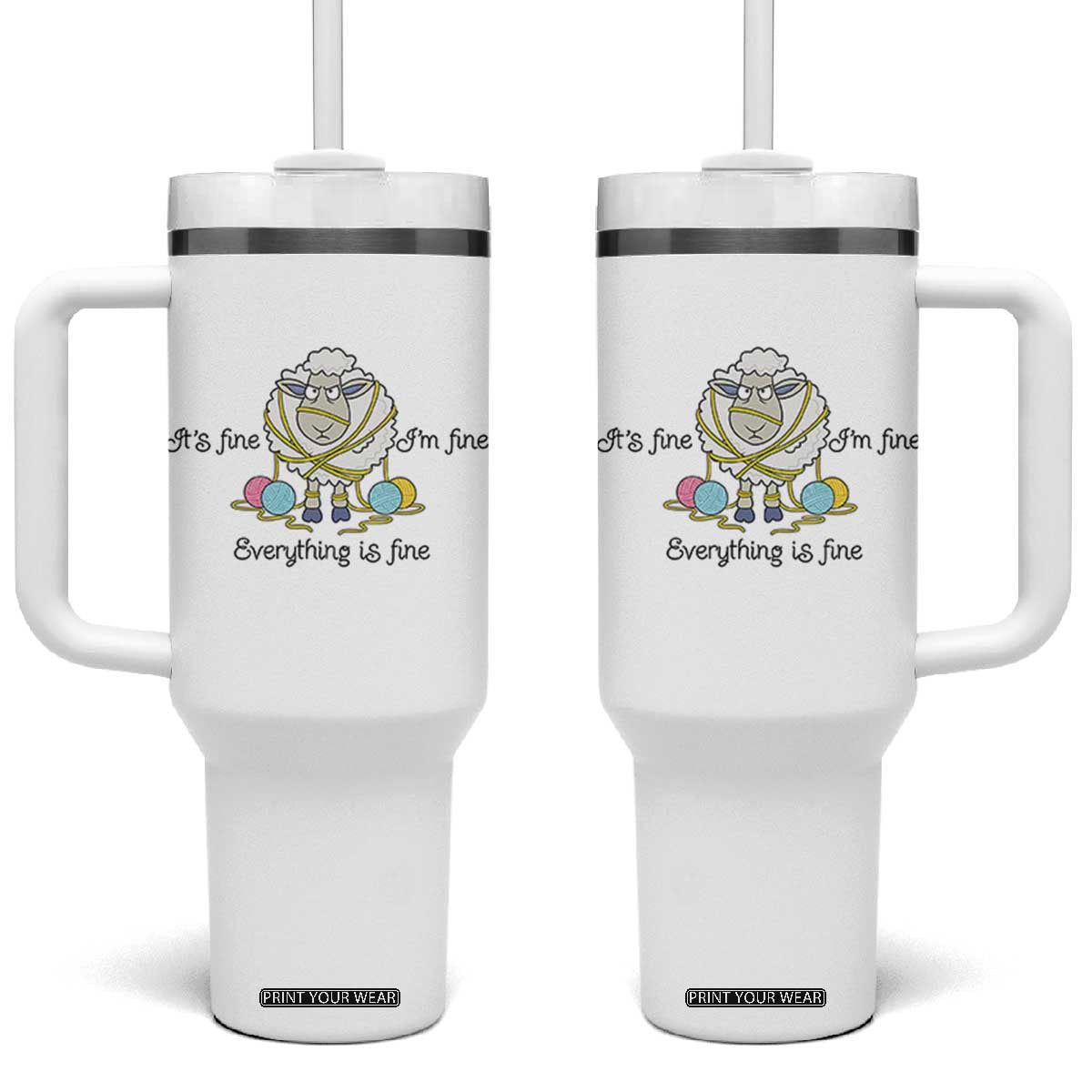 Its Fine I am Fine Everything Is Fine Tumbler With Handle Funny Sheep Yarn Chaos TS12 One Size: 40 oz White Print Your Wear