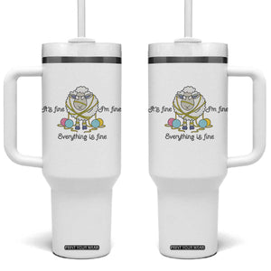 Its Fine I am Fine Everything Is Fine Tumbler With Handle Funny Sheep Yarn Chaos TS12 One Size: 40 oz White Print Your Wear