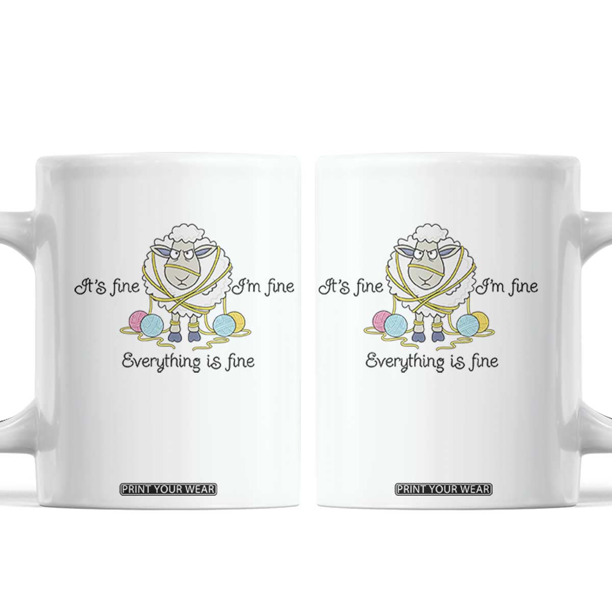 Its Fine I am Fine Everything Is Fine Coffee Mug Funny Sheep Yarn Chaos TS12 White Print Your Wear