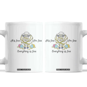 Its Fine I am Fine Everything Is Fine Coffee Mug Funny Sheep Yarn Chaos TS12 White Print Your Wear