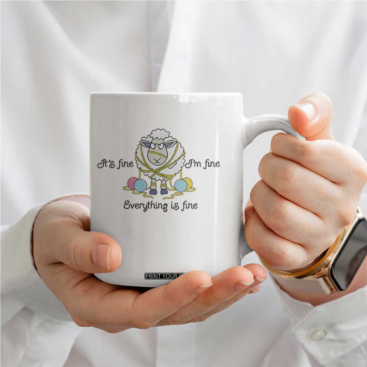Its Fine I am Fine Everything Is Fine Coffee Mug Funny Sheep Yarn Chaos TS12 Print Your Wear