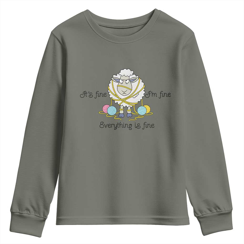 Its Fine I am Fine Everything Is Fine Youth Sweatshirt Funny Sheep Yarn Chaos TS12 Military Green Print Your Wear