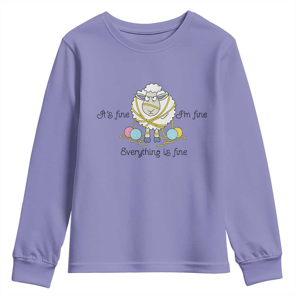 Its Fine I am Fine Everything Is Fine Youth Sweatshirt Funny Sheep Yarn Chaos TS12 Violet Print Your Wear