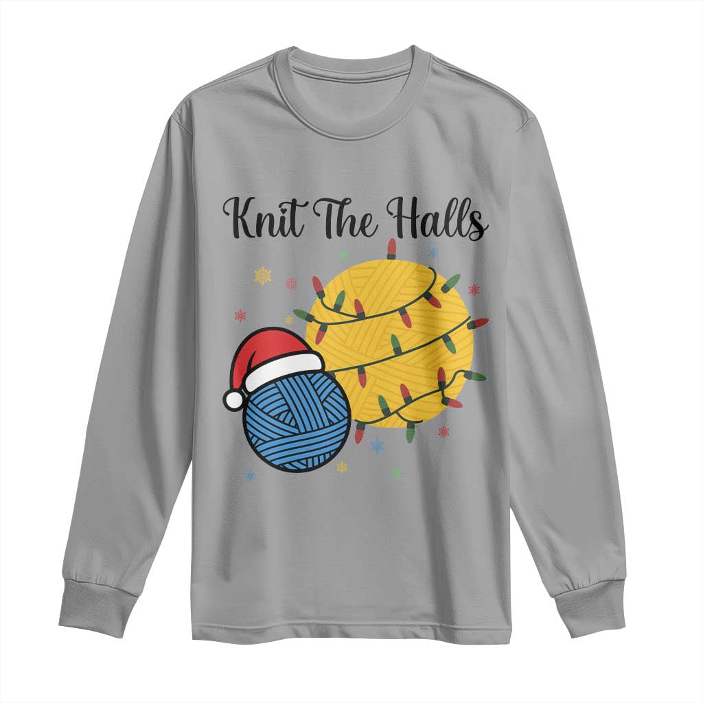 Knit The Halls Long Sleeve Shirt Funny Knitters Christmas Gift TS12 Sport Gray Print Your Wear