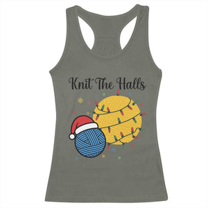 Knit The Halls Racerback Tank Top Funny Knitters Christmas Gift TS12 Military Green Print Your Wear