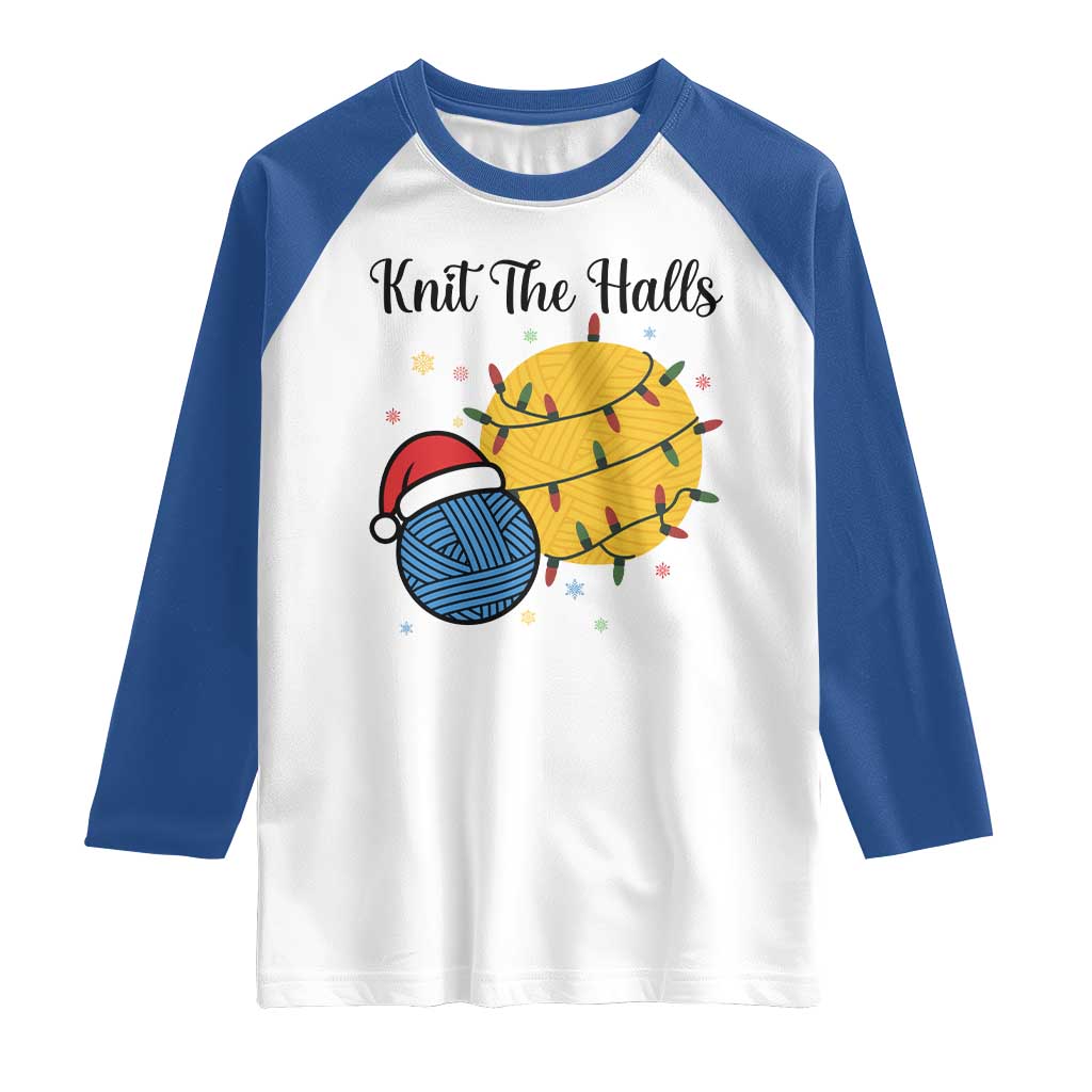 Knit The Halls Raglan Shirt Funny Knitters Christmas Gift TS12 White Royal Print Your Wear