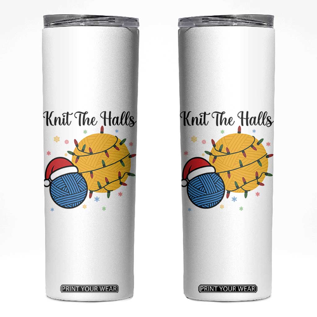 Knit The Halls Skinny Tumbler Funny Knitters Christmas Gift TS12 White Print Your Wear