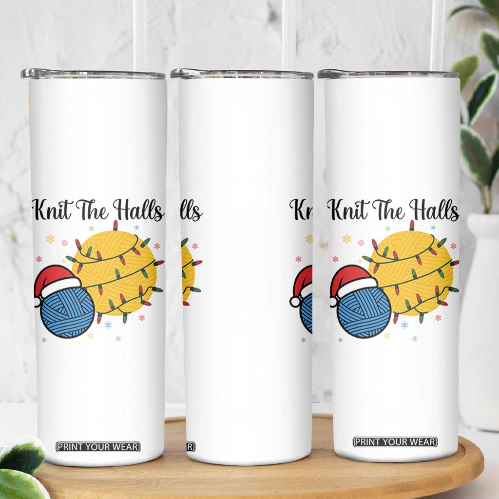 Knit The Halls Skinny Tumbler Funny Knitters Christmas Gift TS12 Print Your Wear