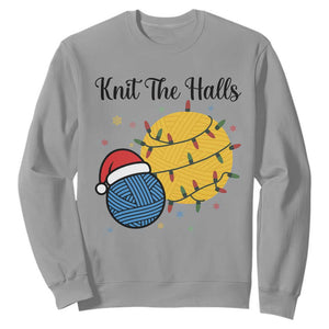 Knit The Halls Sweatshirt Funny Knitters Christmas Gift TS12 Sport Gray Print Your Wear